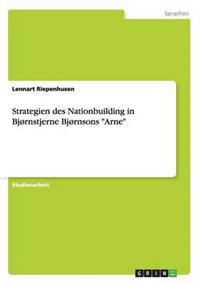 Strategien Des Nationbuilding in Bjornstjerne Bjornsons 