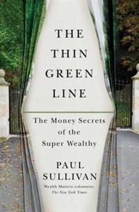 The Thin Green Line: The Money Secrets of the Super Wealthy