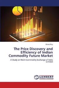 The Price Discovery and Efficiency of Indian Commodity Future Market