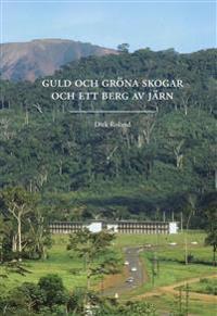 Guld och gröna skogar och ett berg av järn