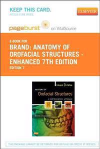 Anatomy of Orofacial Structures - Enhanced 7th Edition - Pageburst E-Book on Vitalsource (Retail Access Card): A Comprehensive Approach