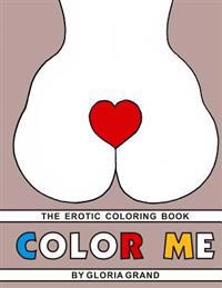Color Me: The Erotic Coloring Book