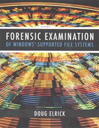 Forensic Examination of Windows-Supported File Systems
