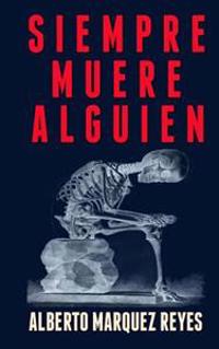 Siempre Muere Alguien: 13 Historias Para Pensar