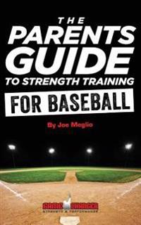 The Parent's Guide to Strength Training for Baseball