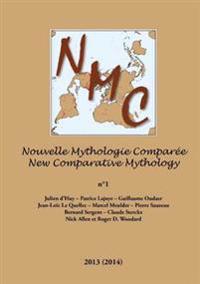 Nouvelle Mythologie Comparee / New Comparative Mythology Vol. 1