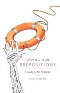 Saving Our Prepositions - A Guide for the Perplexed
