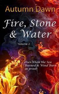 Fire, Stone & Water: Volume 2