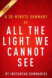 All the Light We Cannot See: A 30-Minute Summary of Anthony Doerr's Novel