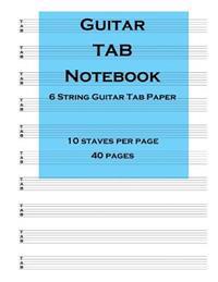 Guitar Tab Notebook: 6 String Guitar Tab Paper