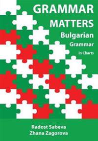 Grammar Matters: Bulgarian Grammar in Charts