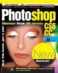 Photoshop Glamour Book 06 (Adobe Photoshop Cs6/CC (Windows)): Buy This Book, Get a Job!