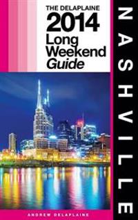 Nashville - The Delaplaine 2014 Long Weekend Guide