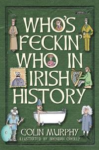 Who's Feckin Who in Irish History