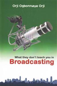 What They Don't Teach You in Broadcasting