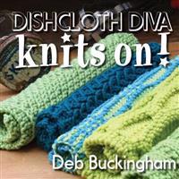 Dishcloth Diva Knits On!