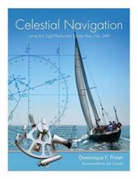 Celestial Navigation - With the Sight Reduction Tables from 