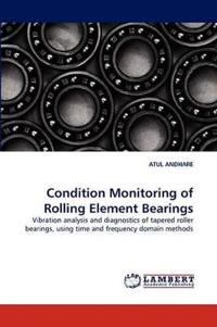 Condition Monitoring of Rolling Element Bearings