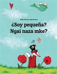 Soy Pequena? Ngai Naza Mke?: Libro Infantil Ilustrado Espanol-Lingala (Edicion Bilingue)