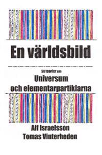 En världsbild : 50 teorier om Universum och elementarpartiklarna