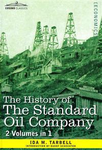The History of the Standard Oil Company (2 Volumes in 1)