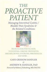 The Proactive Patient: Managing Interstitial Cystitis/Bladder Pain Syndrome and the Related Conditions