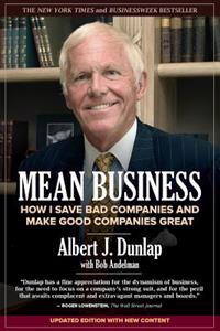 Mean Business: How I Save Bad Companies and Make Good Companies Great