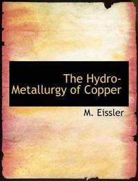 The Hydro-Metallurgy of Copper