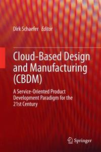 Cloud-Based Design and Manufacturing