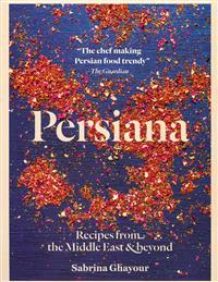 Persiana: Recipes from the Middle East and Beyond