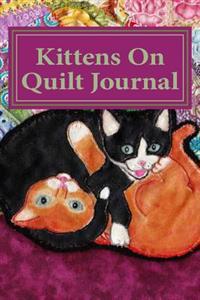 Kittens on Quilt: 100 Page Lined Journal