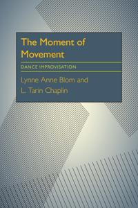 The Moment of Movement: Dance Improvisation