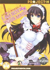 I Am Not Your Maid!! (Hentai Manga)