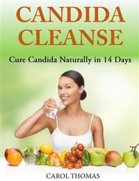 Candida Cleanse: Cure Candida Naturally in 14 Days