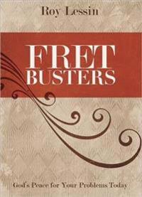 Fret Busters: God's Peace for Your Problems Today
