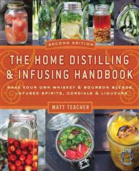 The Home Distilling & Infusing Handbook
