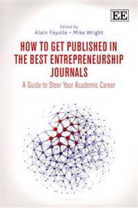How to Get Published in the Best Entrepreneurship Journals