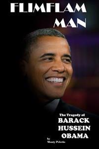 Flimflam Man: The Tragedy of Barack Hussein Obama