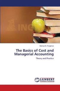 The Basics of Cost and Managerial Accounting