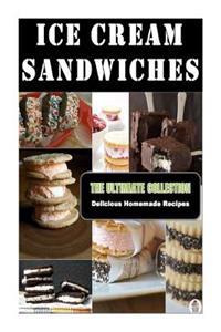 Ice Cream Sandwiches: The Ultimate Recipe Guide