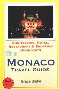 Monaco Travel Guide: Sightseeing, Hotel, Restaurant & Shopping Highlights