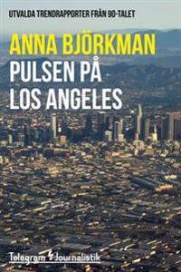 Pulsen på Los Angeles - Utvalda trendrapporter från 90-talet