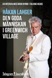 Den goda människan i Greenwich Village - En intervju med David Byrne i Talking Heads