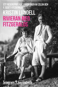 Rivieran med Fitzgeralds - Ett resereportage i fotspåren av Zelda och F. Scott Fitzgerald