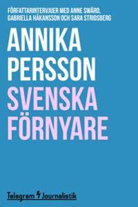 Svenska förnyare: Författarintervjuer med Anne Swärd, Gabriella Håkansson och Sara Stridsberg