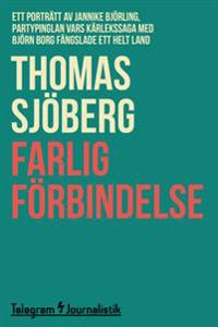 Farlig förbindelse - Ett porträtt av Jannike Björling, partypinglan vars kärlekshistoria med Björn Borg fängslade ett helt land