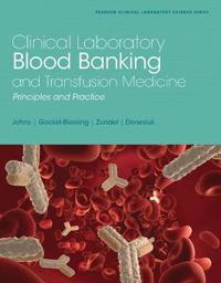 Clinical Laboratory Blood Banking and Transfusion Medicine Practices: Principles and Practice