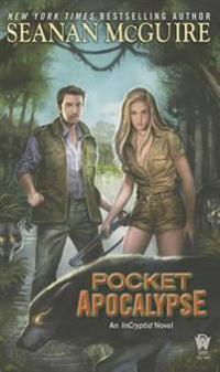 Pocket Apocalypse: Incryptid, Book Four