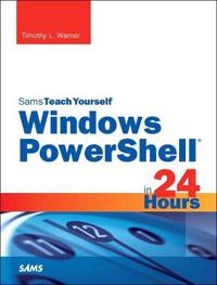 Windows PowerShell 5 in 24 Hours, Sams Teach Yourself