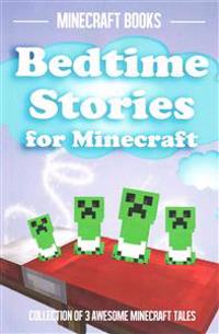 Bedtime Stories for Minecraft: Collection of 3 Awesome Minecraft Tales
